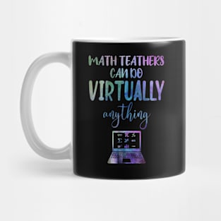 Math Teachers Can Do Virtually Anything Mug